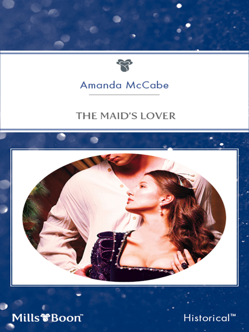 Title details for The Maid's Lover by Amanda Mccabe - Available